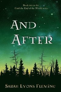 bokomslag And After: Until the End of the World, Book 2
