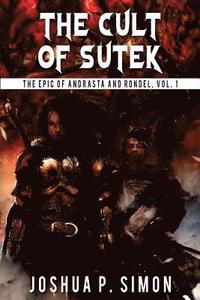 bokomslag The Cult of Sutek: The Epic of Andrasta and Rondel, Vol. 1