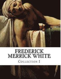 bokomslag Frederick Merrick White, Collection I