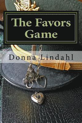 Donna Lindahl - The Favors Game: Behind the successful military officer is often a spouse who played the game, Häftad