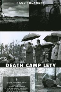 bokomslag Death Camp Lety: The Investigation Begins (1992-1995)