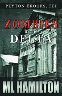 bokomslag Zombies in the Delta: Peyton Brooks, FBI