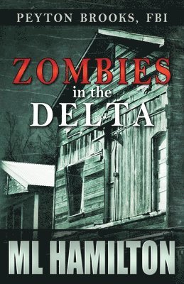Zombies in the Delta: Peyton Brooks, FBI 1
