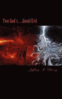 bokomslag Two God's......Good/Evil: The Hidden Secret In The Garden Of Eden