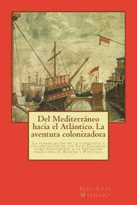 bokomslag Del Mediterráneo hacia el Atlántico. La aventura colonizadora: La financiación de la conquista y colonización de las Islas Canarias como precedente a