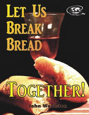 Let Us Break Bread Together! 1