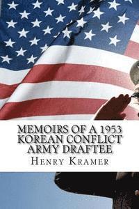 Memoirs of a 1953 Korean Conflict Army Draftee 1