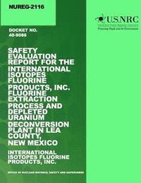 bokomslag Safety Evaluation Report for the International Isotopes Fluorine Products, Inc. Fluorine Extraction Process and Depleted Uranium Deconversion Plant in