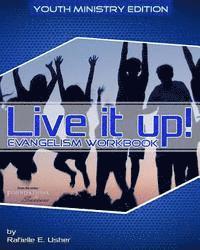 bokomslag Live it up! Evangelism Workbook: Youth Ministry Edition