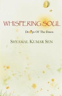 bokomslag Whispering Soul: Drops Of The Dawn