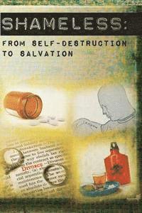 bokomslag Shameless: From Self-Destruction to Salvation