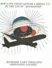 bokomslag How A UFO Could Capture a Boeing 777 By The Use Of "Quicksilver"