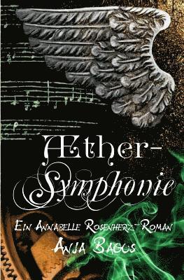 Anja Bagus - Aethersymphonie: Ein Annabelle Rosenherz Roman, Häftad