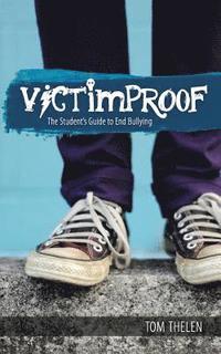 bokomslag VICTIMPROOF - The Student's Guide to End Bullying: America's #1 Anti-Bullying Program