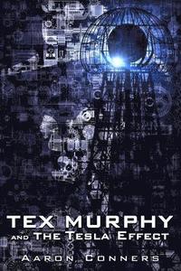 bokomslag Tex Murphy and the Tesla Effect