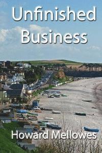 Howard Mellowes - Unfinished Business, Häftad