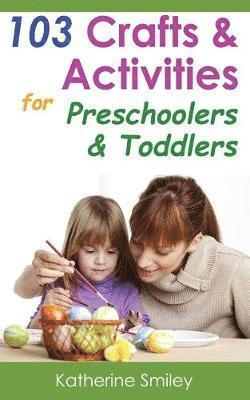 bokomslag 103 Crafts & Activities for Preschoolers & Toddlers