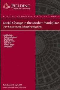 Social Change in the Modern Workplace: New Research and Scholarly Reflections 1