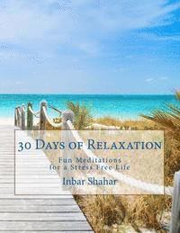 bokomslag 30 Days of Relaxation: Fun Meditations for a Stress Free Life