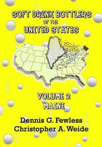 bokomslag Soft Drink Bottlers of the United States: Volume 2 - Maine: Full-Color edition