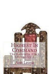 Highest In Command: The Gabrielle Black Chronicles 1