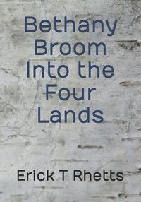 bokomslag Bethany Broom Into the Four Lands