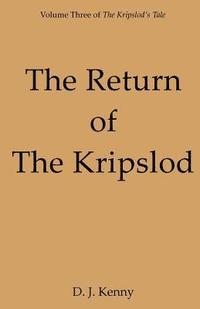 bokomslag The Return of the Kripslod: Volume Three of The Kripslod's Tale