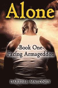 Darrell Maloney - Alone: Book One: Facing Armageddon, Häftad