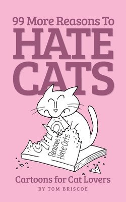 bokomslag 99 More Reasons to Hate Cats