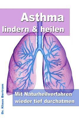 bokomslag Asthma lindern & heilen - Mit Naturheilverfahren wieder tief durchatmen