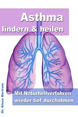 Asthma lindern & heilen - Mit Naturheilverfahren wieder tief durchatmen 1