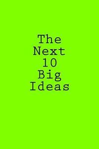 bokomslag The Next 10 Big Ideas