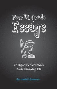 bokomslag Fourth Grade Essays: Mrs. Lander's Homeroom: Fourth Grade Essays: Mrs. Lander's Homeroom