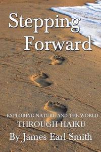 bokomslag Stepping Forward: Exploring Nature and the World Through Haiku