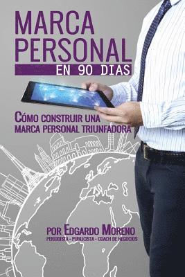 bokomslag Marca Personal en 90 dias: Como construir una marca personal triunfadora