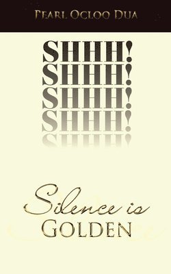 Silence is Golden 1