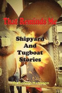 bokomslag That Reminds Me: Ship Yard & Tug Boat Stories