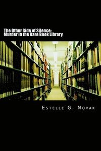 bokomslag The Other Side of Silence: Murder in the Rare Book Library: A Detective Ginsburg Mystery