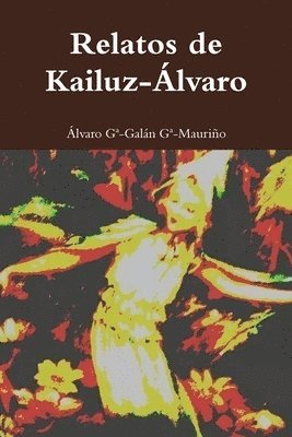 bokomslag Relatos de Kailuz-Alvaro: Kailuz-Alvaro