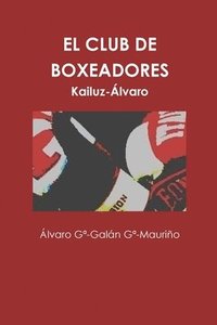 bokomslag El Club De Boxeadores: The name of Kailuz-Alvaro
