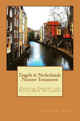 Nathan R. Sewell - Engels & Nederlands Nieuwe Testament: A Parallel English and Dutch New Testament, Häftad