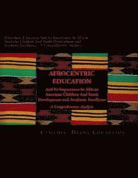 bokomslag Afrocentric Education And Its Importance In African American Children And Youth Development and Academic Excellence: A Comprehensive Analysis