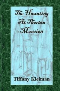 bokomslag The Haunting at Thorton Mansion