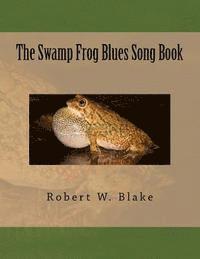 Robert W. Blake - The Swamp Frog Blues Song Book, Häftad