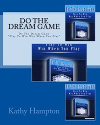 bokomslag Do The Dream Game: Play To Win When You Play