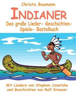 bokomslag Indianer - Das grosse Lieder- Geschichten- Spiele- Bastelbuch