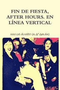 bokomslag Fin de fiesta, After hours. En linea vertical: Kailuz-Alvaro