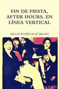 Álvaro García- Galá Garcia -. Maurino, Kailuz Álvaro - Fin de fiesta, After hours. En linea vertical: Kailuz-Alvaro, Häftad