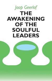 bokomslag The Awakening of the Soulful Leaders