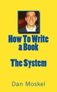 bokomslag How To Write a Book - The System
